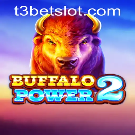 BuffaloPower2: A Wild Gaming Adventure with T3bet