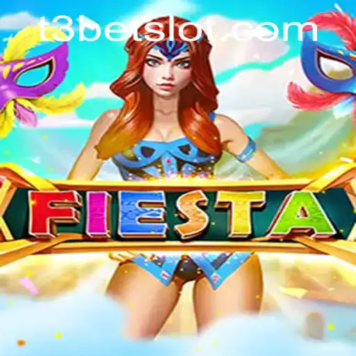 Fiesta: Exploring the Thrilling World of Fiesta and T3bet