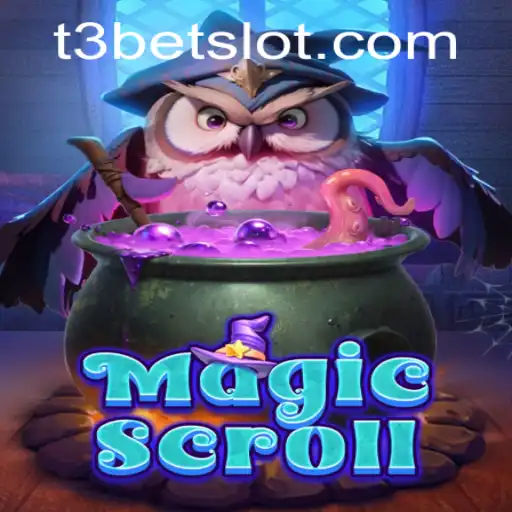 Unveiling the Mysteries of MagicScroll and the Thrills of T3bet